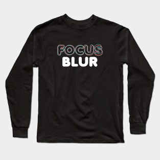 focus & blur Long Sleeve T-Shirt